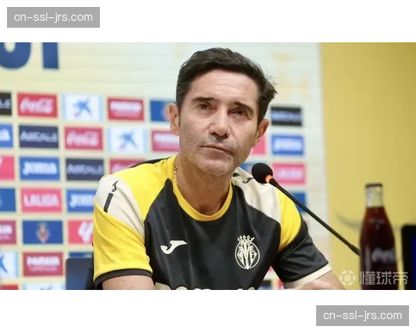 马塞利诺坚持高压进攻 比利亚雷亚尔风格鲜明难被复制